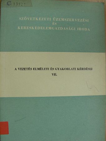 Somogyi Zoltán - A vezetés elméleti és gyakorlati kérdései VII. [antikvár]