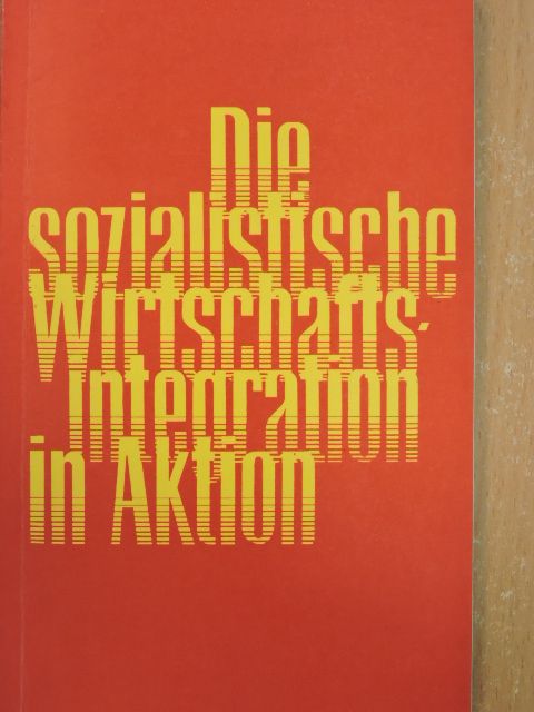 Alexander Alexejew - Die sozialistische Wirtschaftsintegration in Aktion [antikvár]