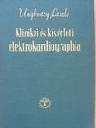 Unghváry László - Klinikai és kísérleti elektrokardiographia [antikvár]