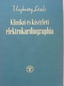 Unghváry László - Klinikai és kísérleti elektrokardiographia [antikvár]