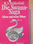 R. F. Delderfield - Die Swann-Saga [antikvár]