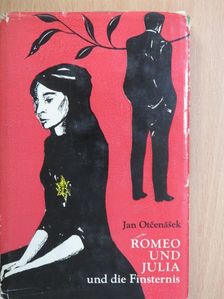 Jan Otcenásek - Romeo und Julia und die Finsternis [antikvár]
