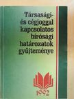 Társasági- és cégjoggal kapcsolatos bírósági határozatok gyűjteménye 1992 [antikvár]