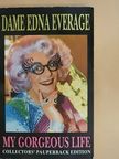 Dame Edna Everage - My gorgeous life [antikvár]