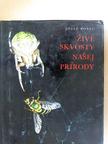 Jozef Ponec - Zivé Skvosty Nasej Prírody [antikvár]