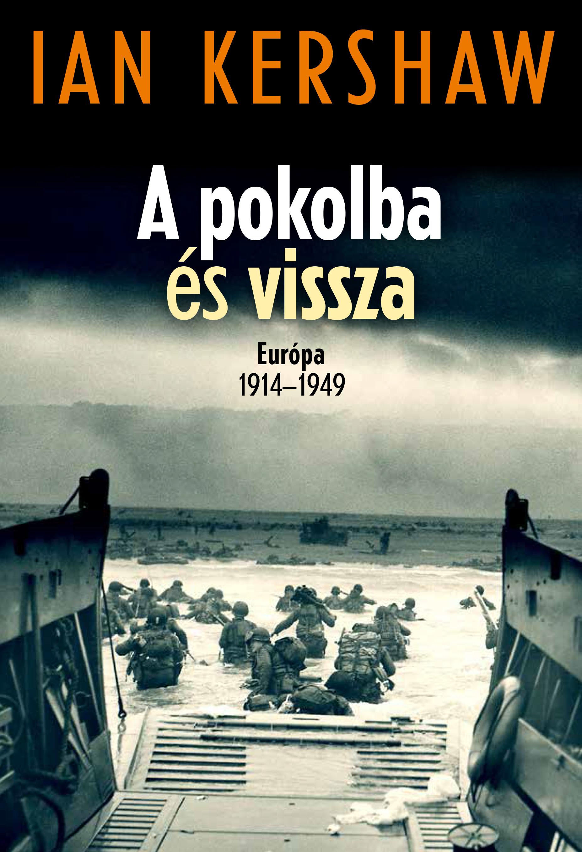 Ian Kershaw - A pokolba és vissza - Európa 1914-1949