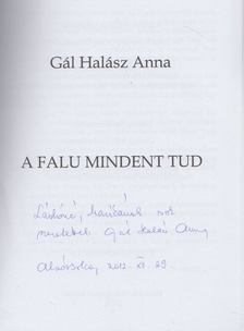Gál Halász Anna - A falu mindent tud (Dedikált) [antikvár]