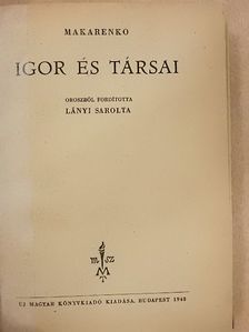 A. Sz. Makarenko - Igor és társai [antikvár]