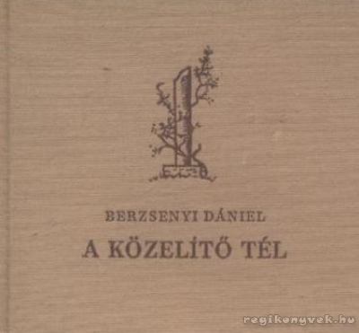 BERZSENYI DÁNIEL - A közelítő tél [antikvár]
