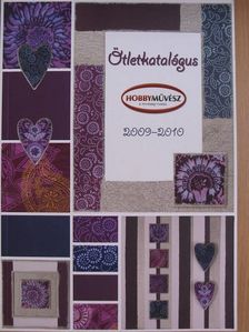 Hobbyművész ötletkatalógus 2009-2010 [antikvár]