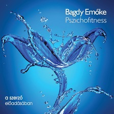 BAGDY EMŐKE - Pszichofitness [eHangoskönyv]