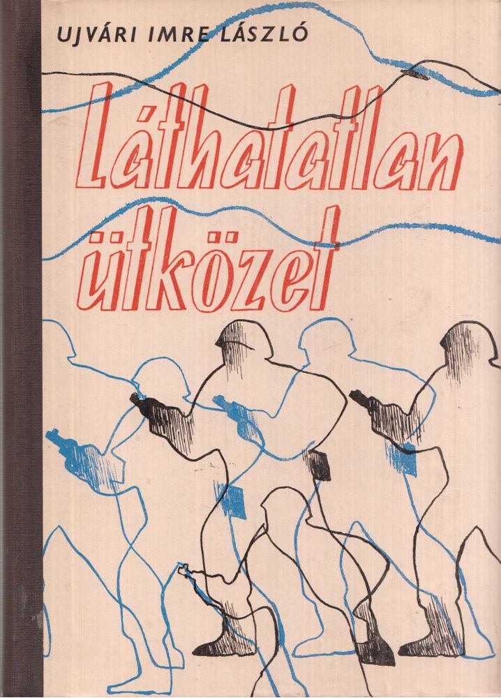 Ujvári Imre László - Láthatatlan ütközet II. [antikvár]