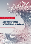 Z. Karvalics László (ed.) - Az infodémiától a tudáskormányzásig