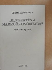 Gacsályi István - Oktatási segédanyag a "Bevezetés a makroökonómiába" című tankönyvhöz [antikvár]