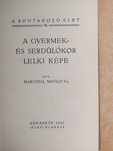 Dr. Marczell Mihály - A gyermek- és serdülőkor lelki képe [antikvár]