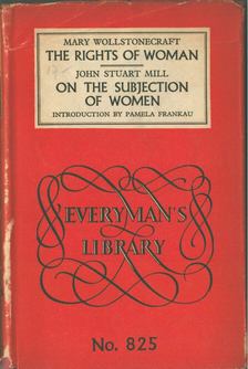 WOLLSTONECRAFT, MARY, Mill, John Stuart - The Rights of Woman / The Subjection of Women [antikvár]