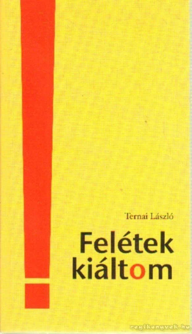 Ternai László - Felétek kiáltom [antikvár]