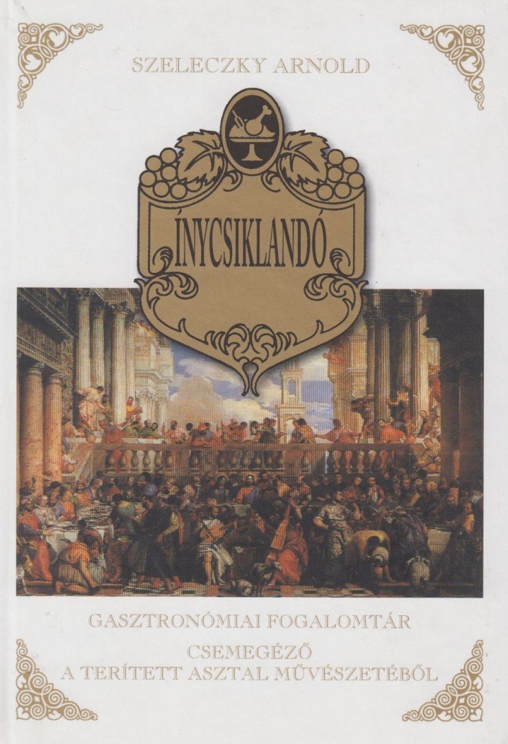 Szeleczky Arnold - Ínycsiklandó [antikvár]