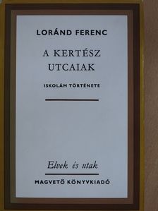 Loránd Ferenc - A Kertész utcaiak (dedikált példány) [antikvár]