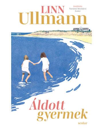 Linn Ullmann - Áldott gyermek