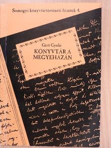 Gerő Gyula - Könyvtár a megyeházán (dedikált példány) [antikvár]