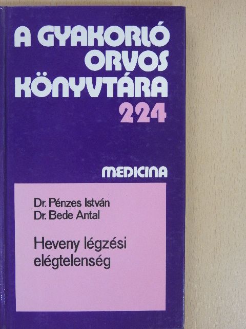 Dr. Bede Antal - Heveny légzési elégtelenség [antikvár]