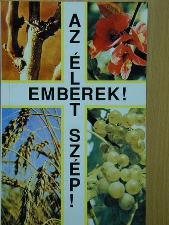 Szenthelyi-Molnár István - Emberek! Az élet szép! [antikvár]
