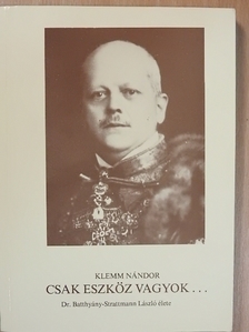 Klemm Nándor - Csak eszköz vagyok... [antikvár]