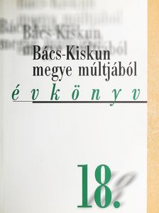 A. Sajti Enikő - Bács-Kiskun megye múltjából 18. [antikvár]