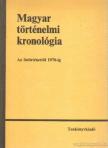 Benczédi László, Gunst Péter, Heckenast Gusztáv, L. Nagy Zsuzsa, Márkus László - Magyar történelmi kronológia [antikvár]