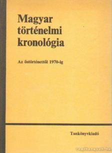 Benczédi László, Gunst Péter, Heckenast Gusztáv, L. Nagy Zsuzsa, Márkus László - Magyar történelmi kronológia [antikvár]