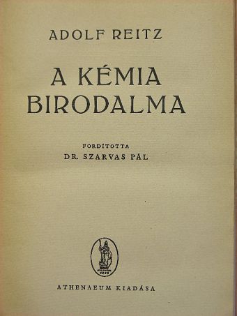 Adolf Reitz - A kémia birodalma [antikvár]
