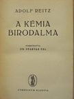 Adolf Reitz - A kémia birodalma [antikvár]