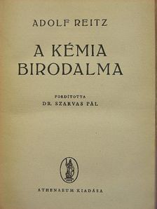Adolf Reitz - A kémia birodalma [antikvár]