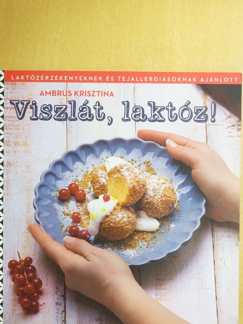 Ambrus Krisztina - Viszlát, laktóz! [antikvár]