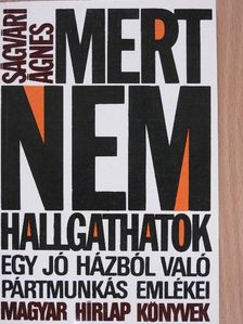 Ságvári Ágnes - Mert nem hallgathatok [antikvár]