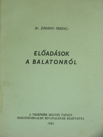 Dr. Zákonyi Ferenc - Előadások a Balatonról [antikvár]