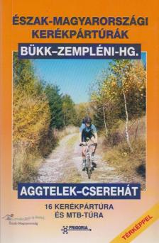 Rakaczky István (szerk.), Simon Gábor, Tóth Ferenc Attila,  Dr. Somorjai Ferenc - Észak-magyarországi kerékpártúrák [antikvár]