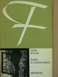 Oláh István - Álom a csodalúdról [antikvár]