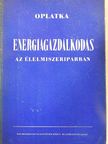 Oplatka György - Energiagazdálkodás az élelmiszeriparban [antikvár]