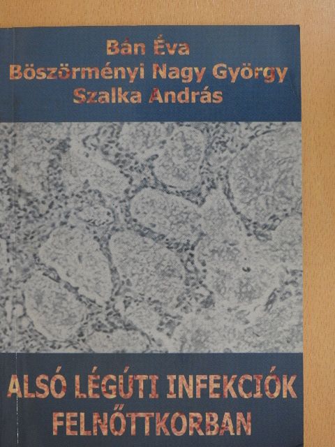 Bán Éva - Alsó légúti infekciók felnőttkorban [antikvár]