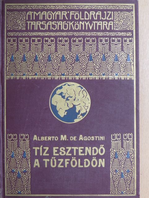 Alberto M. de Agostini - Tíz esztendő a Tűzföldön [antikvár]