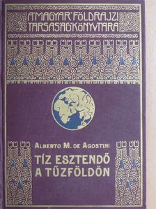 Alberto M. de Agostini - Tíz esztendő a Tűzföldön [antikvár]