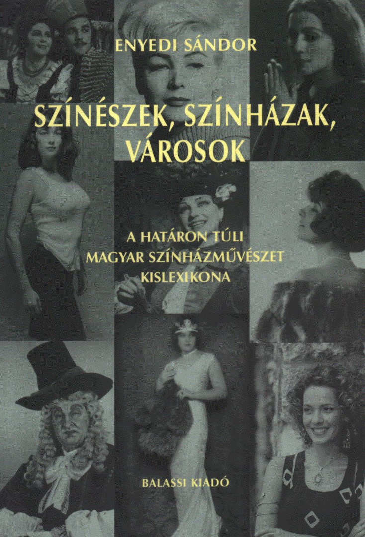 ENYEDI SÁNDOR - Színészek, színházak, városok [antikvár]