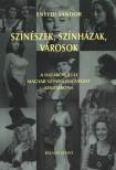 ENYEDI SÁNDOR - Színészek, színházak, városok [antikvár]
