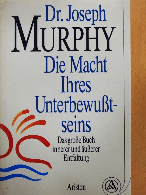 Dr. Joseph Murphy - Die Macht Ihres Unterbewusstseins [antikvár]