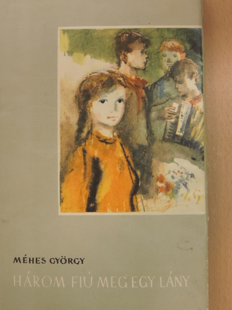 Méhes György - Három fiú meg egy lány [antikvár]