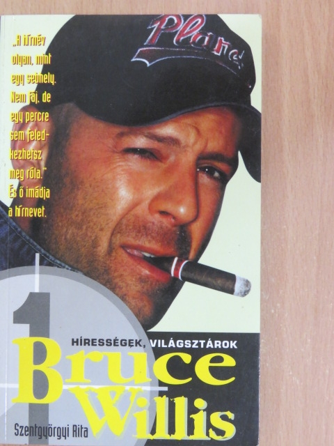 Szentgyörgyi Rita - Bruce Willis [antikvár]