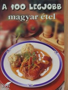 A 100 legjobb magyar étel [antikvár]