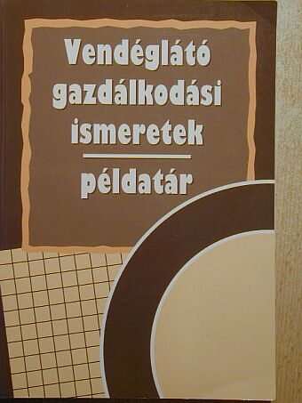 Zugorné Rácz Éva - Vendéglátó gazdálkodási ismeretek - Példatár [antikvár]